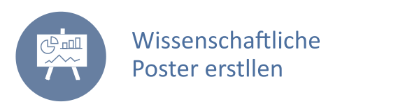 Graublauer Button, auf dem ein Clipboard mit Grafiken und Diagrammen zu erkennen ist. Daneben der Text: Wissenschaftliche Poster erstellen.