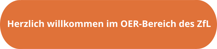 Herzlich willkommen im OER-Bereich des ZfL
