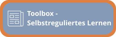 Toolbox - Selbstreguliertes Lernen