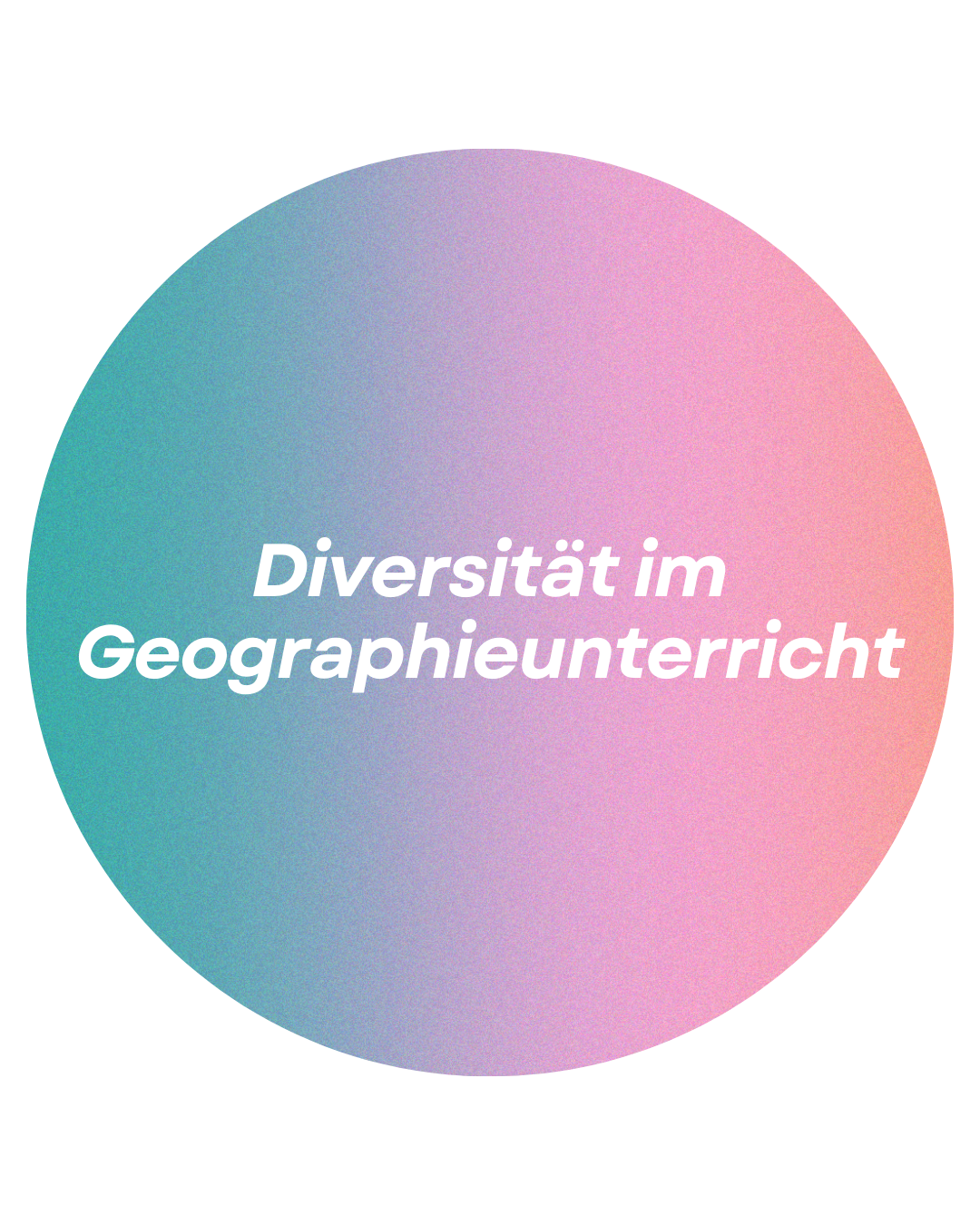 Diversität im Geographieunterricht