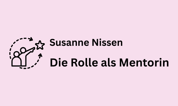 Susanne Nissen - Die Rolle als Mentorin