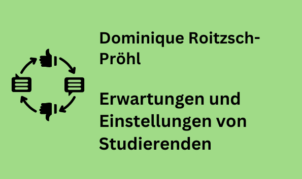 Dominique Roitzsch-Pröhl - Erwartungen und Einstellungen von Studierenden